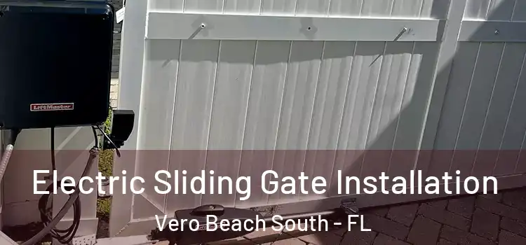 Electric Sliding Gate Installation Vero Beach South - FL