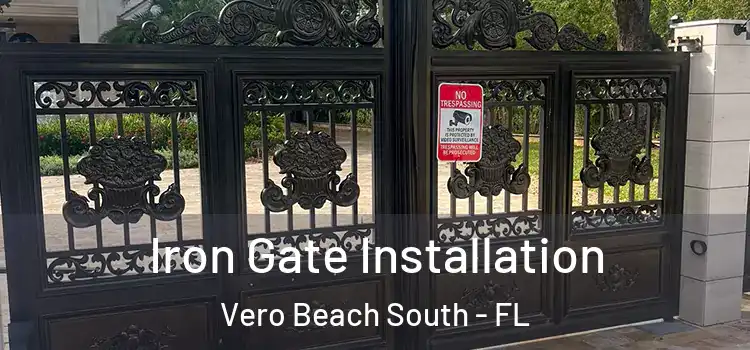  Iron Gate Installation Vero Beach South - FL