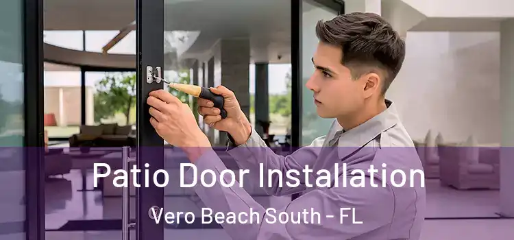 Patio Door Installation Vero Beach South - FL